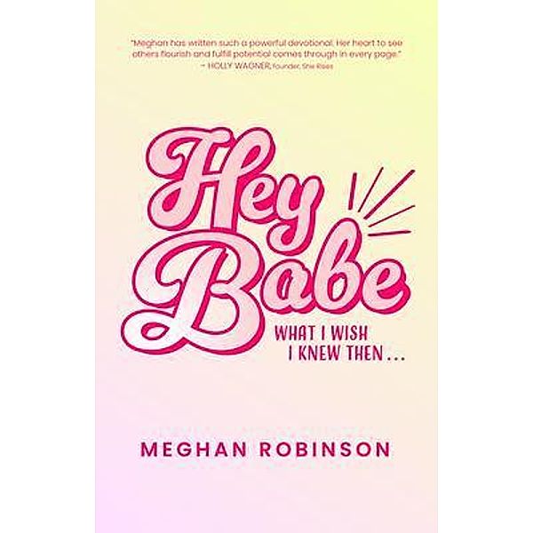 Hey Babe, Meghan Robinson