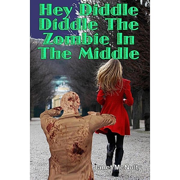 Hey Diddle Diddle The Zombie In The Middle (The Mellow Summers Series, #14), Janet Mcnulty