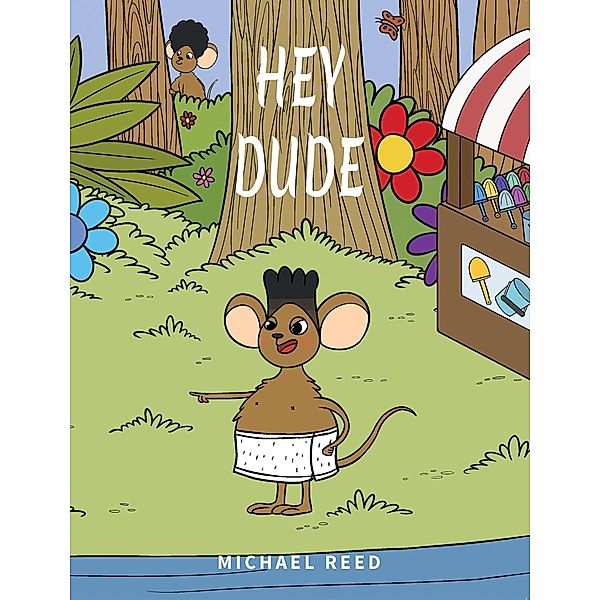 Hey Dude / Austin Macauley Publishers, Michael Reed