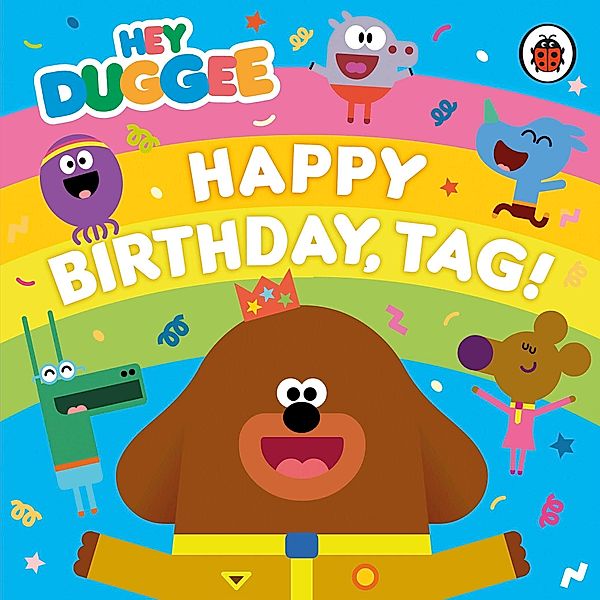 Hey Duggee: Happy Birthday, Tag! / Hey Duggee, Hey Duggee