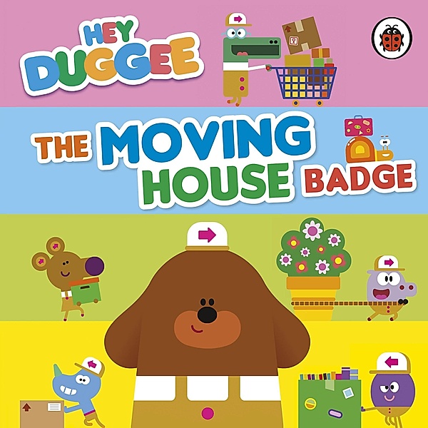 Hey Duggee: The Moving House Badge / Hey Duggee, Hey Duggee