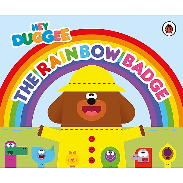 Hey Duggee: The Rainbow Badge / Hey Duggee, Hey Duggee