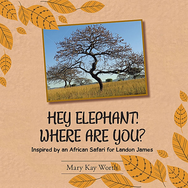 Hey Elephant! Where Are You?, Mary Kay Worth