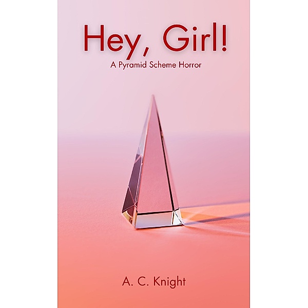 Hey, Girl!, A. C. Knight