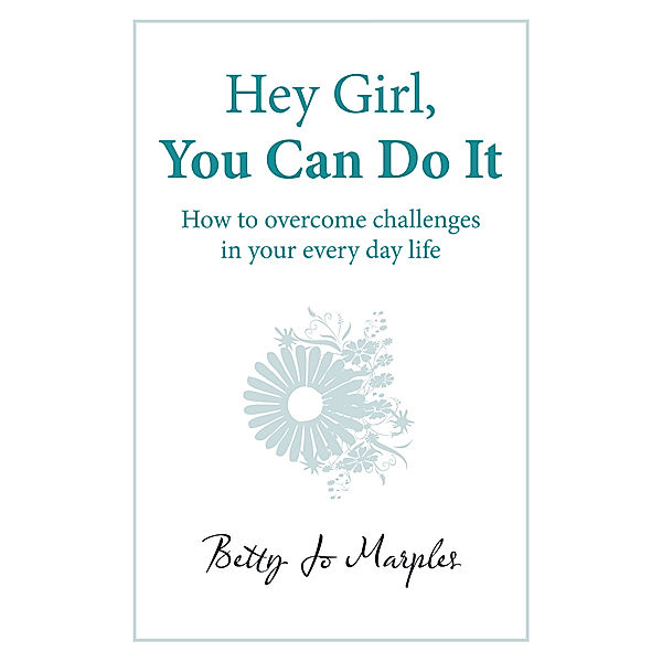 Hey Girl, You Can Do It, Betty Jo Marples