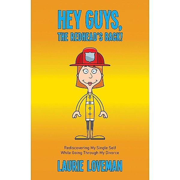 Hey Guys, the Redhead's Back!, Laurie Loveman