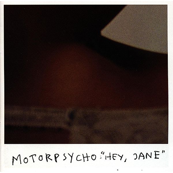 Hey Jane, Motorpsycho
