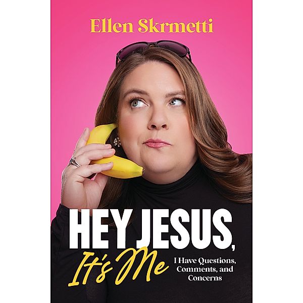Hey, Jesus, It's Me, Ellen Skrmetti
