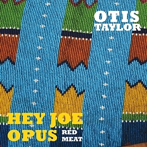 Hey Joe Opus Red Meat, Otis Taylor