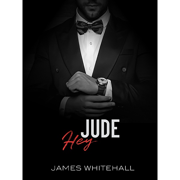 Hey Jude (The Hollywood Series, #1) / The Hollywood Series, James Whitehall