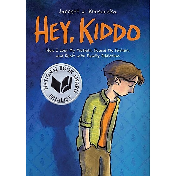 Hey, Kiddo: A Graphic Novel, Jarrett J Krosoczka