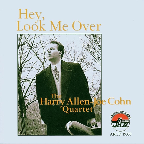 Hey,Look Me Over, Harry Allen & Cohn Joe Quartet