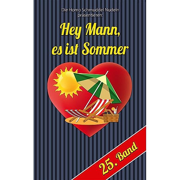 Hey Mann, es ist Sommer, Homo Schmuddel Nudeln