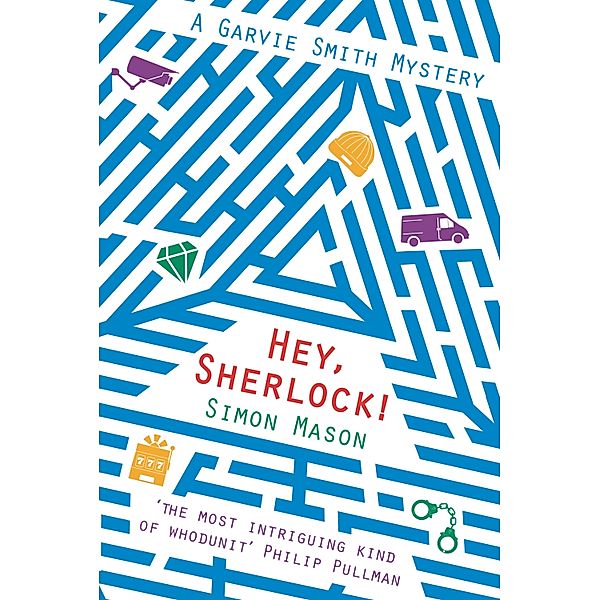 Hey Sherlock! / The Garvie Smith Mysteries Bd.3, Simon Mason