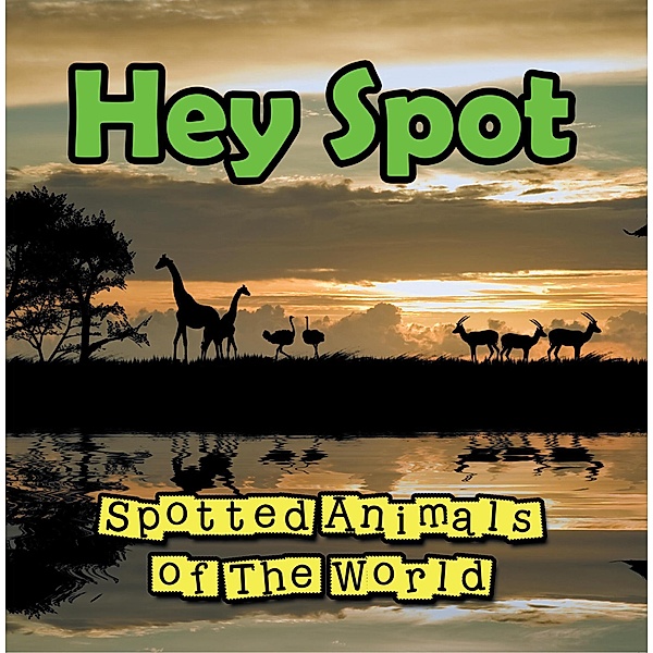 Hey Spot: Spotted Animals of The World / Baby Professor, Baby