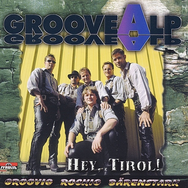 Hey,Tirol, Groovealp