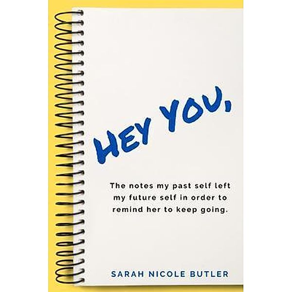 Hey You,, Sarah Nicole Butler