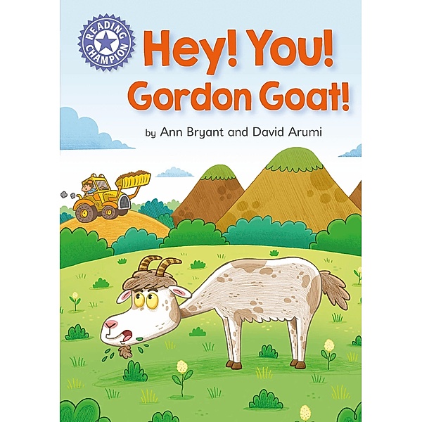Hey, You! Gordon Goat! / Reading Champion Bd.1, Ann Bryant