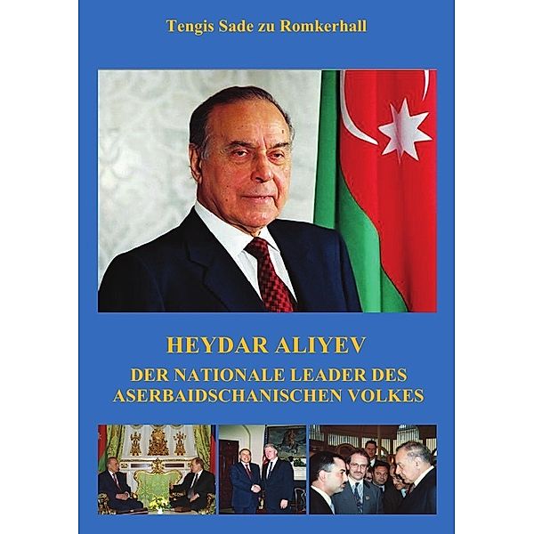 Heydar Aliyev, Tengis Sade zu Romkerhall