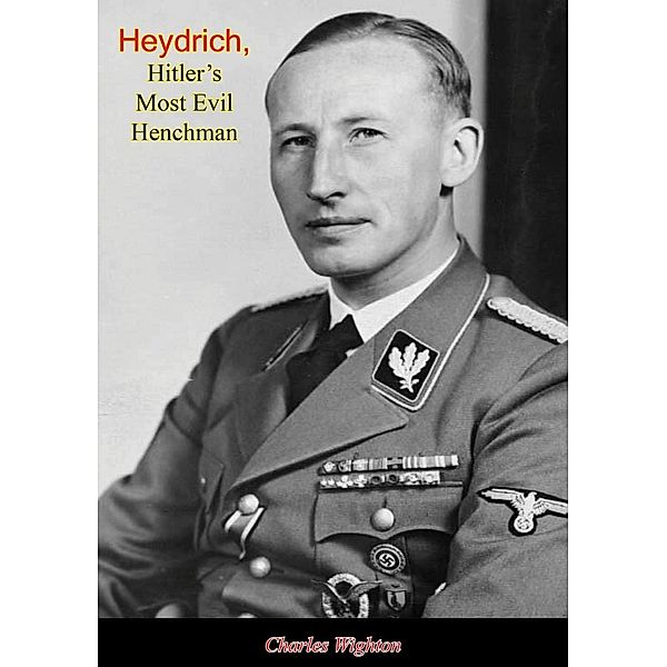 Heydrich, Hitler's Most Evil Henchman, Charles Wighton