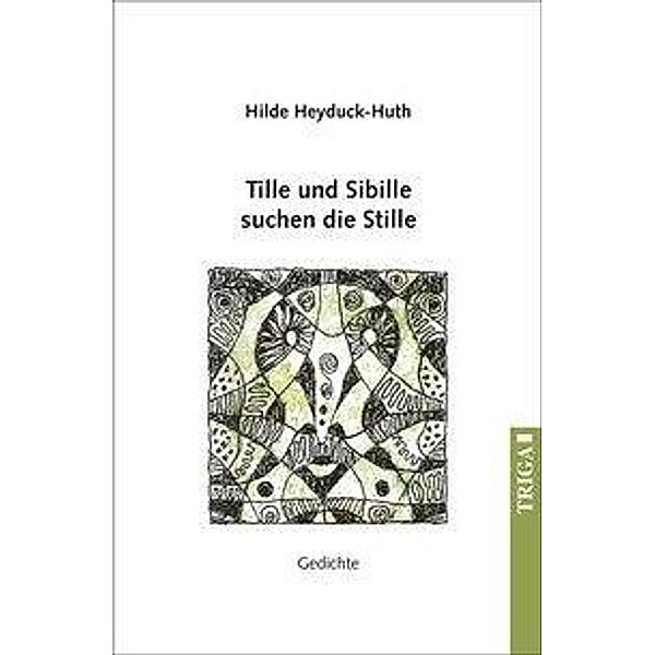 Heyduck-Huth, H: Tille und Sibille suchen die Stille, Hilde Heyduck-Huth