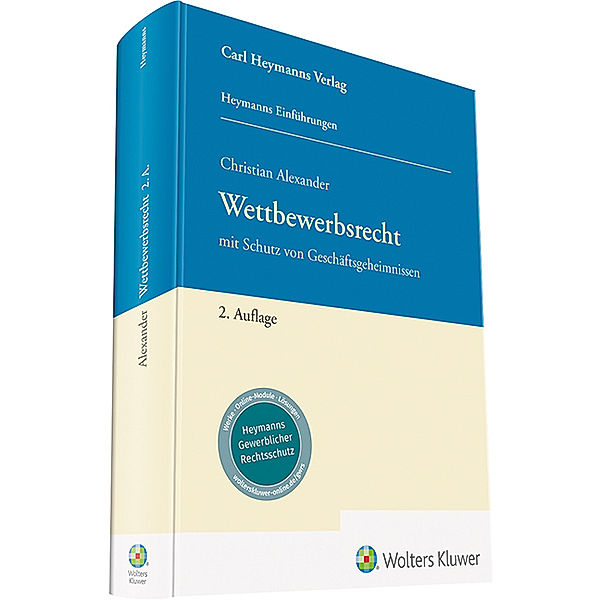 Heymanns Einführungen zum gewerblichen Rechtsschutz / Wettbewerbsrecht, Christian Alexander