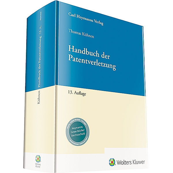 Heymanns Gewerblicher Rechtsschutz / Handbuch der Patentverletzung, Thomas Kühnen