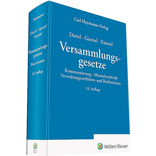 Heymanns Kommentare / Versammlungsgesetze (VersammlG), Kommentar, Alfred Dietel, Kurt Gintzel, Michael Kniesel