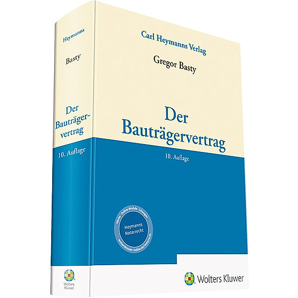 Heymanns Notarrecht / Der Bauträgervertrag, Gregor Basty