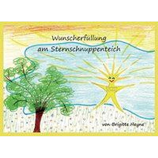 Heyne, B: Wunscherfüllung am Sternschnuppenteich, Brigitte Heyne