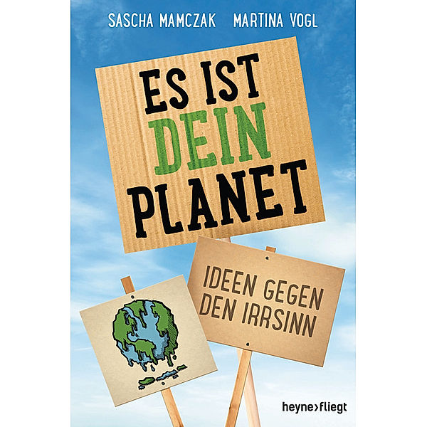 Heyne fliegt / Es ist dein Planet, Sascha Mamczak, Martina Vogl