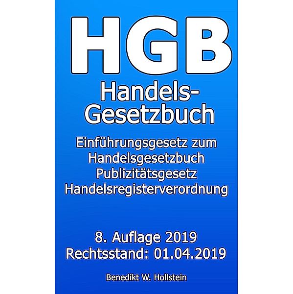 HGB Handelsgesetzbuch / Aktuelle Gesetzestexte Bd.2, Benedikt W. Hollstein
