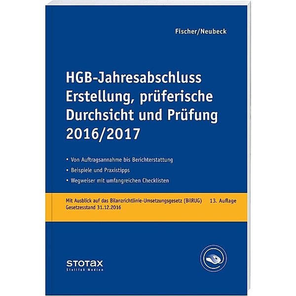 HGB-Jahresabschluss - Erstellung, prüferische Durchsicht und Prüfung 2016/17, Dirk Fischer, Guido Neubeck