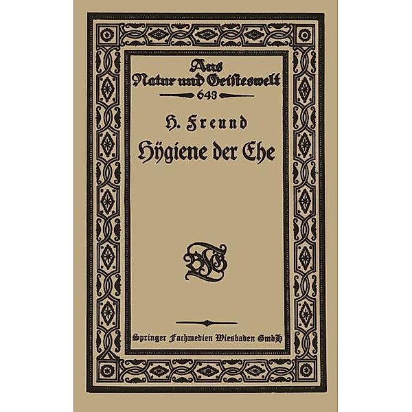 Hÿgiene der Ehe / Aus Natur und Geisteswelt Bd.643, Hermann Freund