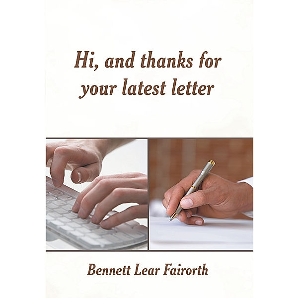 Hi, and Thanks for Your Latest Letter, Bennett Lear Fairorth