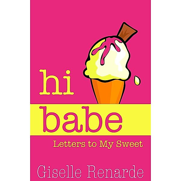 Hi Babe: Letters to My Sweet, Giselle Renarde