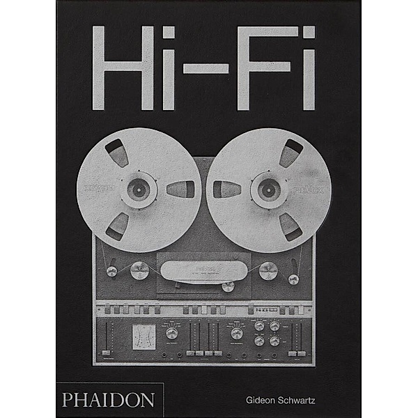 Hi-Fi: The History of High-End Audio Design, Gideon Schwartz