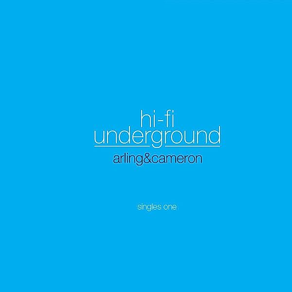 Hi-Fi Underground-Singles One, Arling & Cameron