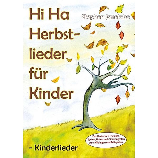 Hi Ha Herbstlieder für Kinder - Kinderlieder, Stephen Janetzko