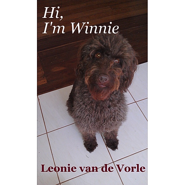 Hi, I'm Winnie (WINNIE AND HUNNY SPEAK, #1) / WINNIE AND HUNNY SPEAK, Leonie van de Vorle