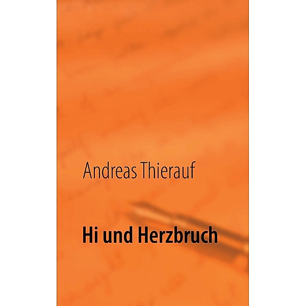 Hi und Herzbruch, Andreas Thierauf