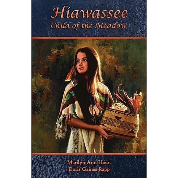 Hiawassee - Child of the Meadow, Doris Gaines Rapp
