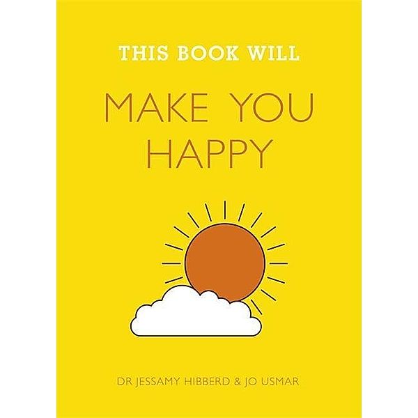 Hibberd, J: This Book Will Make You Happy, Jessamy Hibberd, Jo Usmar