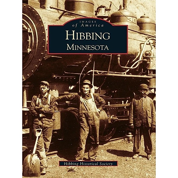 Hibbing, Minnesota, Hibbing Historical Society