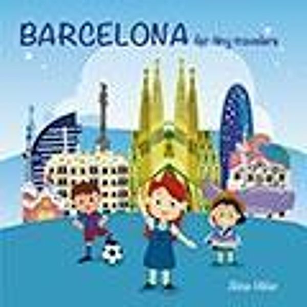 Hibler, A: Barcelona for tiny travelers, Abbie Hibler