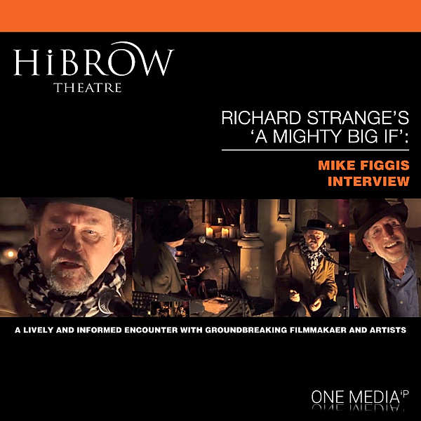 HiBrow: Richard Strange's A Mighty Big If - Mike Figgis, Mike Figgis, Richard Strange