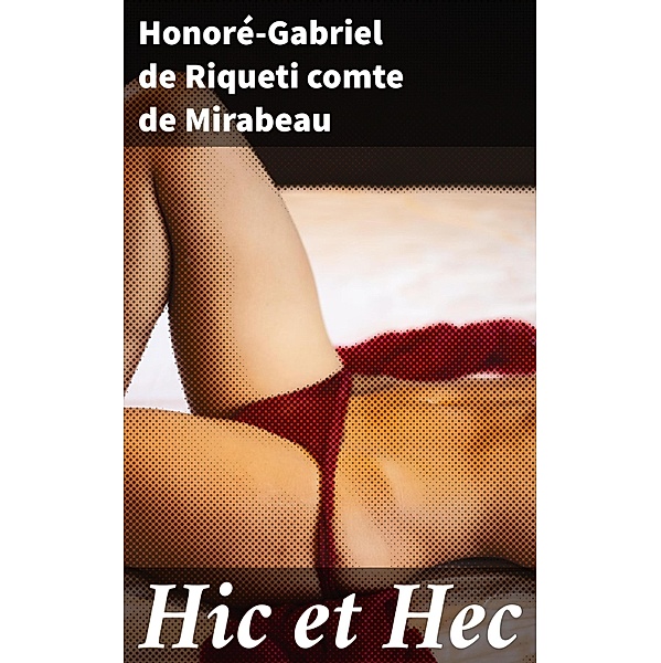 Hic et Hec, Honoré-Gabriel de Riqueti Mirabeau