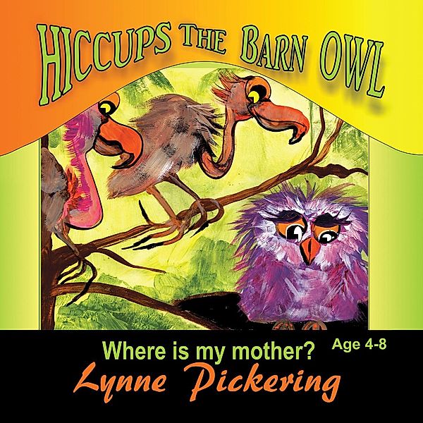 Hiccups the Barn Owl, Lynne Pickering