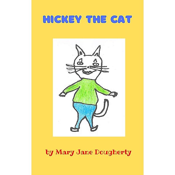 Hickey the Cat, Mary Jane Dougherty