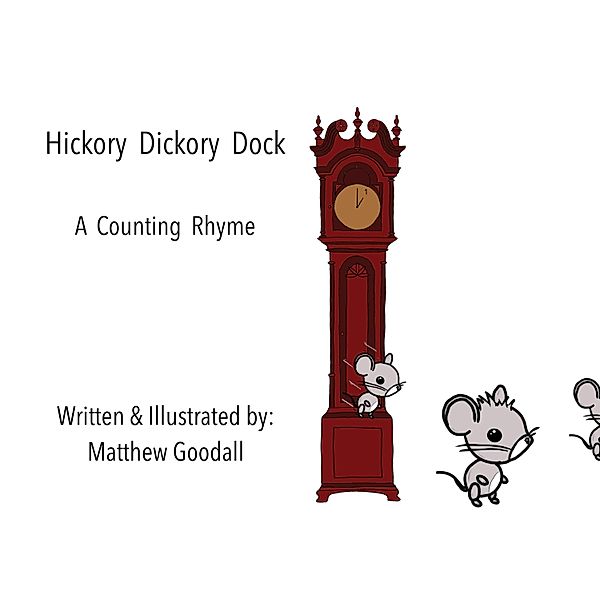 Hickory Dickory Dock - A Counting Rhyme, Matthew Goodall